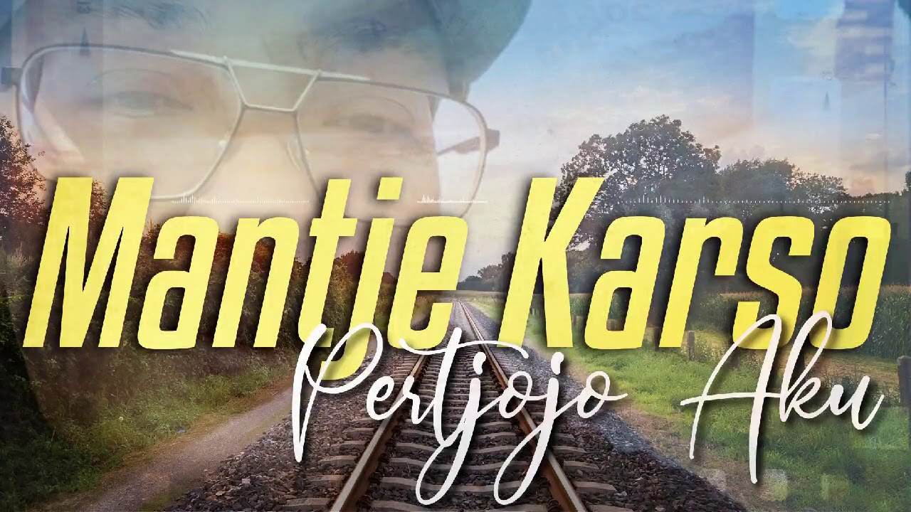 MANTJE KARSO - PERTJOJO AKU
