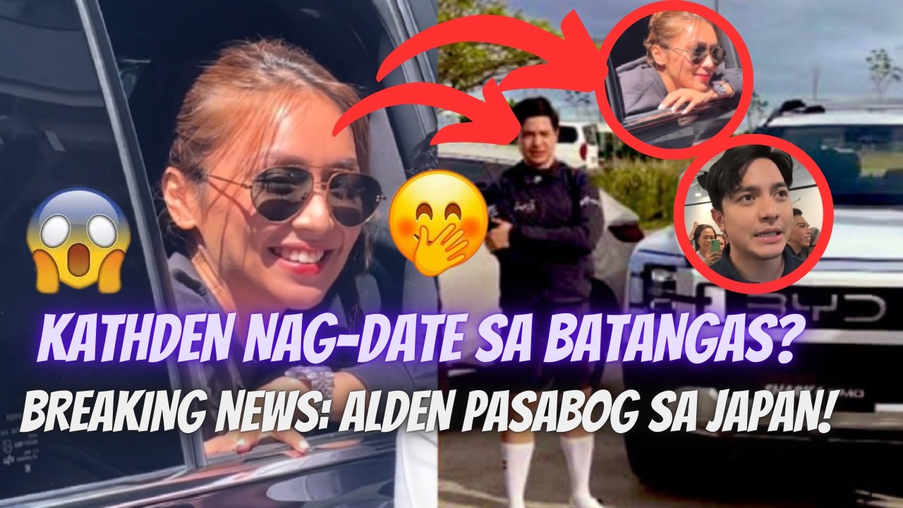 OMG! KATHDEN NAG-DATE SA BATANGAS!? BREAKING NEWS: ALDEN MAY PASABOG SA JAPAN! | PSALMS 118:2-4
