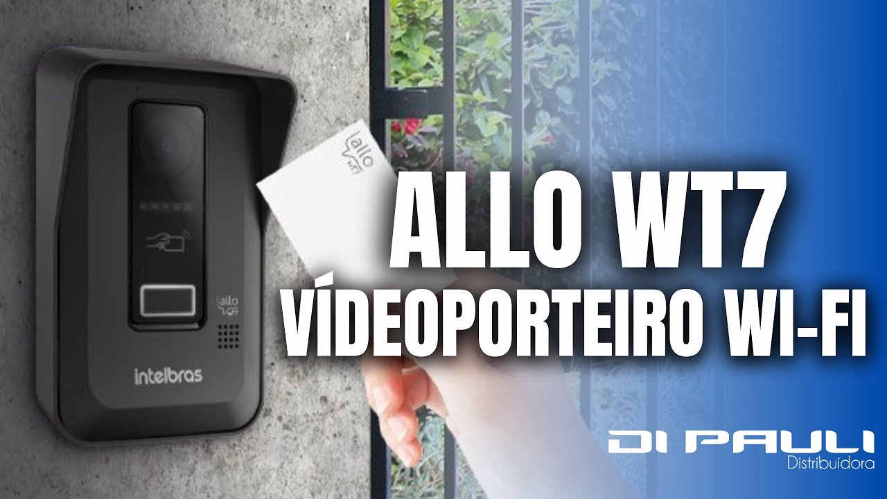 VIDEOPORTEIRO WI-FI ALLO WT7 INTELBRAS COM CARTÃO RFID E APLICATIVO | Review Di Pauli Distribuidora