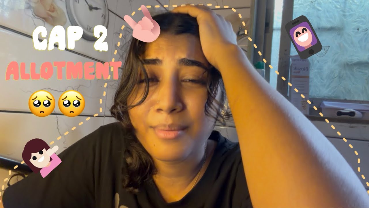 Ye kya huiiii😭|| cap 2 college allotment || admission journey 