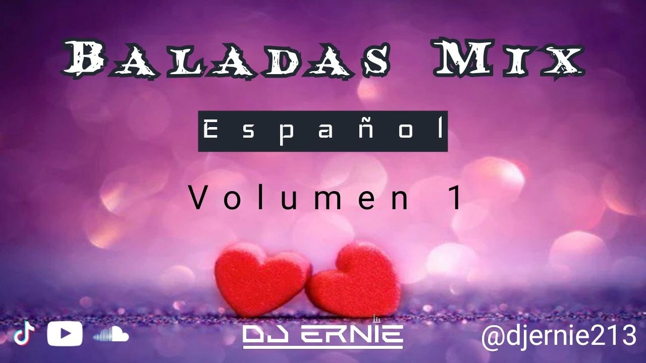 Baladas mix Español vol 1 DJ Ernie