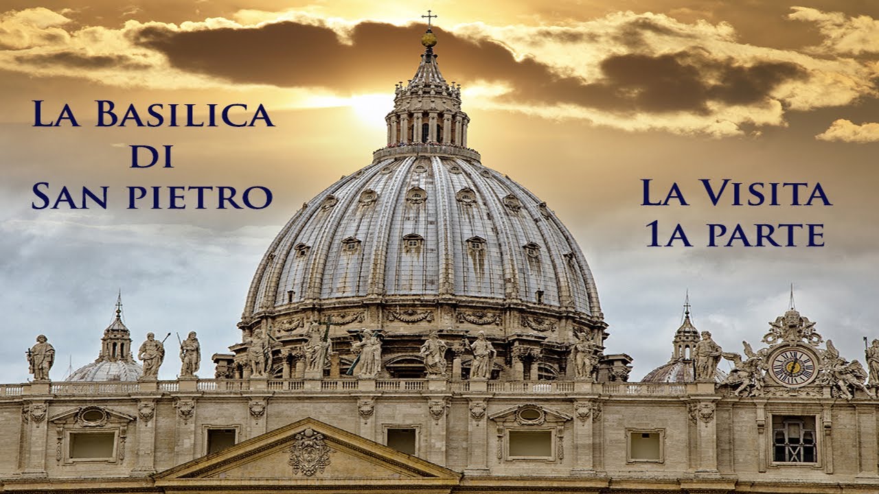 La Basilica di San Pietro La visita 1a parte