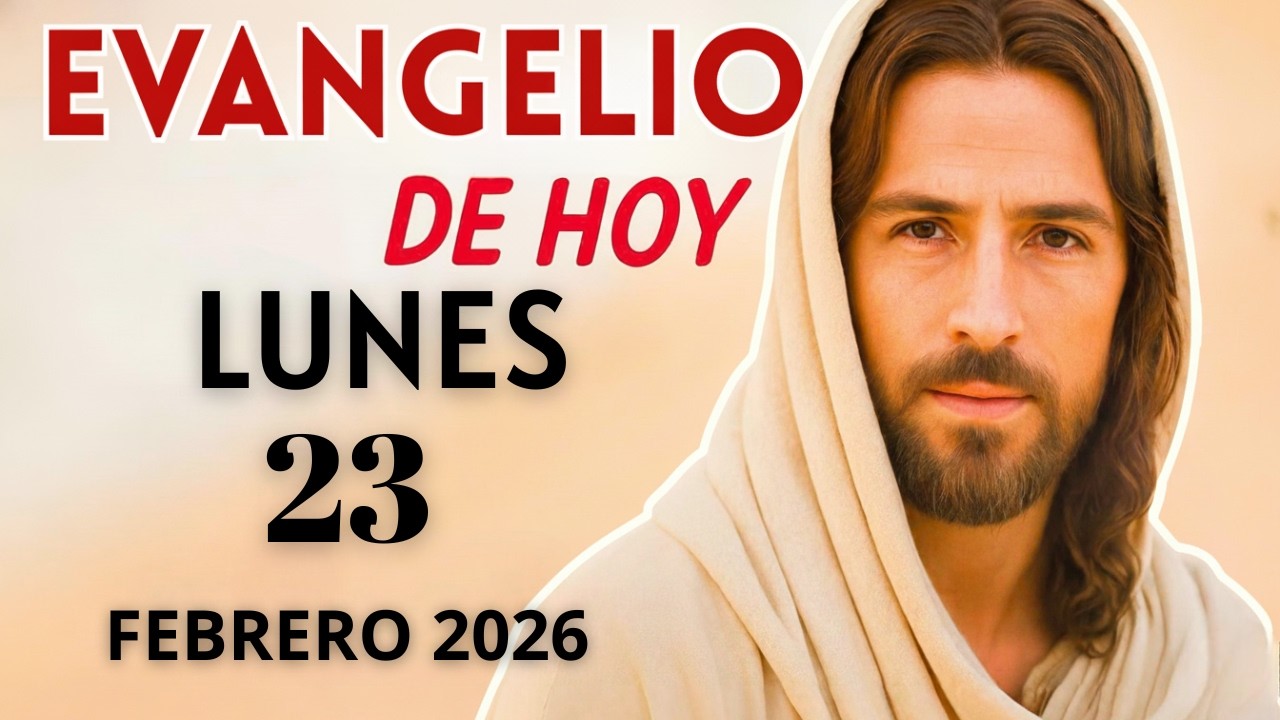 Evangelio de Hoy – Lunes 23 de Febrero del 2026: Lecturas del Día y Reflexión  #evangeliodehoy