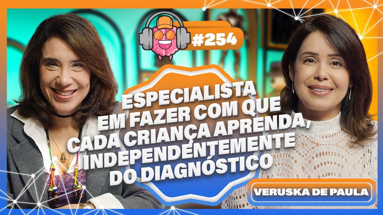 VERUSKA DE PAULA (EDUCAÇÃO INCLUSIVA NA PRÁTICA: DORES, SOLUÇÕES E MITOS) - PODPEOPLE #254