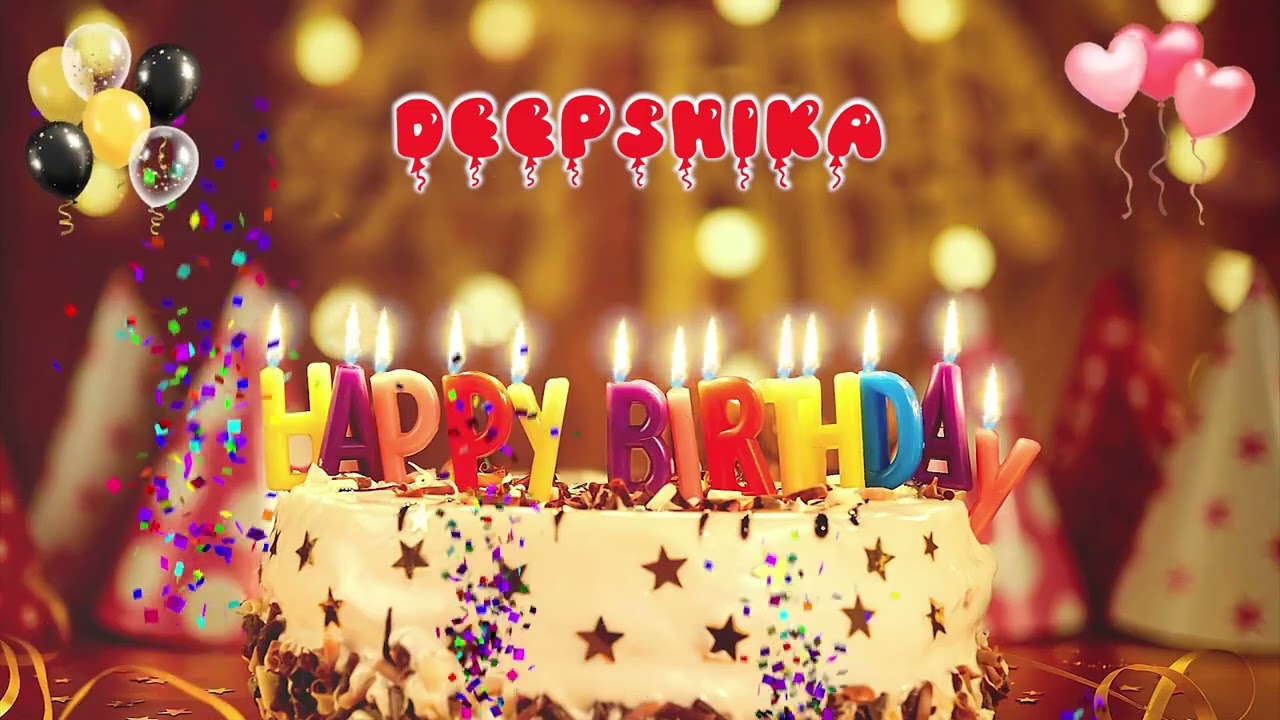 DEEPSHIKA Happy Birthday Song – Happy Birthday to You