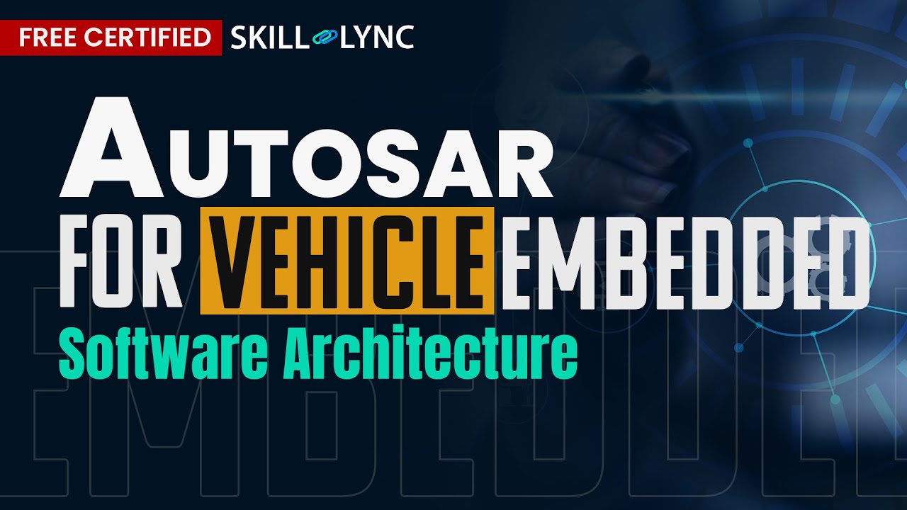AUTOSAR for Vehicle Embedded Softwares | Free Certified Embedded Engineering Workshop | Skill Lync