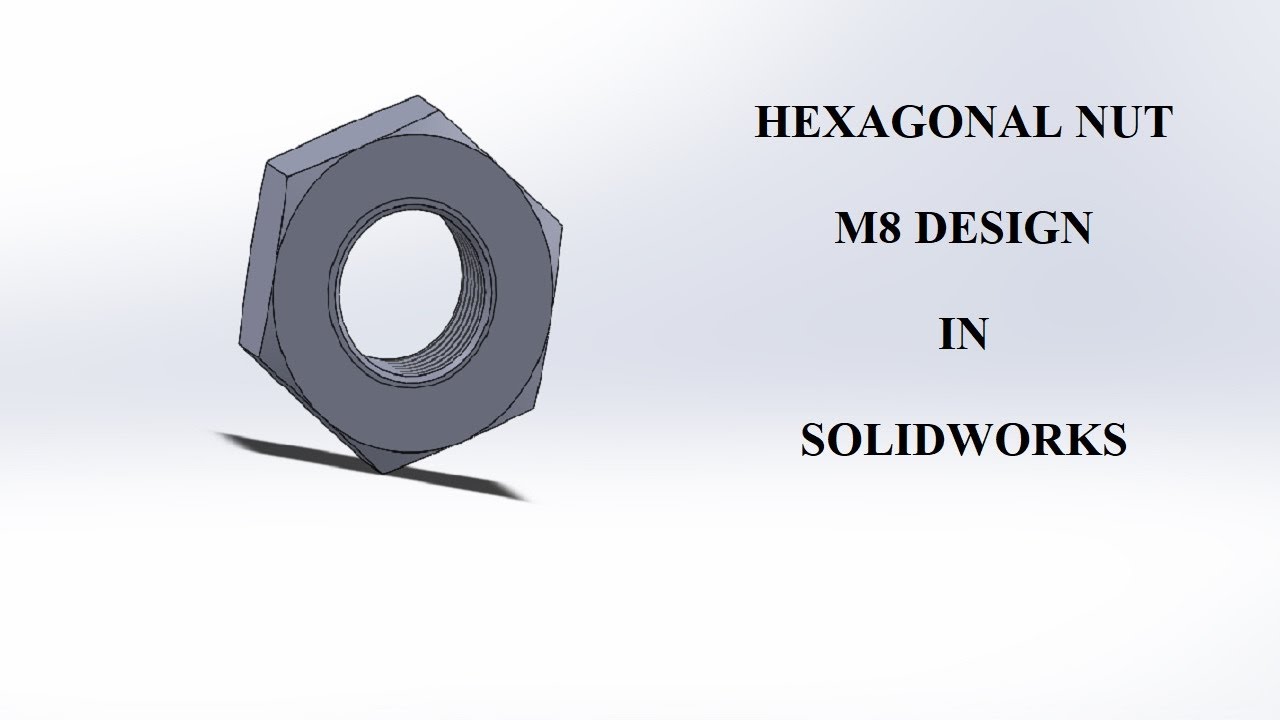 Hexagonal Nut M8 | Design | SOLIDWORKS