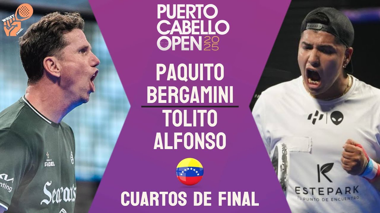 PARTIDO DE LOCURA😱- PAQUITO & BERGA VS TOLITO & ALFONSO - PUERTO CABELLO OPEN 2025 - 1/4 -HIGHLIGHTS