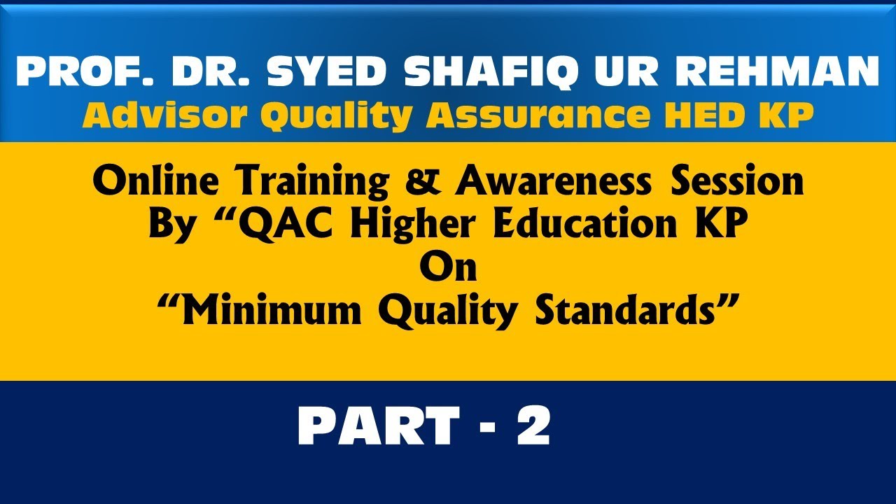 Prof. Dr Syed Shafiq Ur Rehman | Advisor QAHED KP | Minimum Quality Standards for Colleges | Part 2