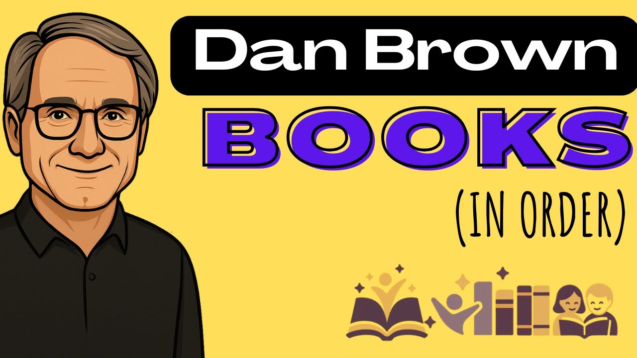 Dan Brown Books in Order: How to Read Every Thriller the Right Way