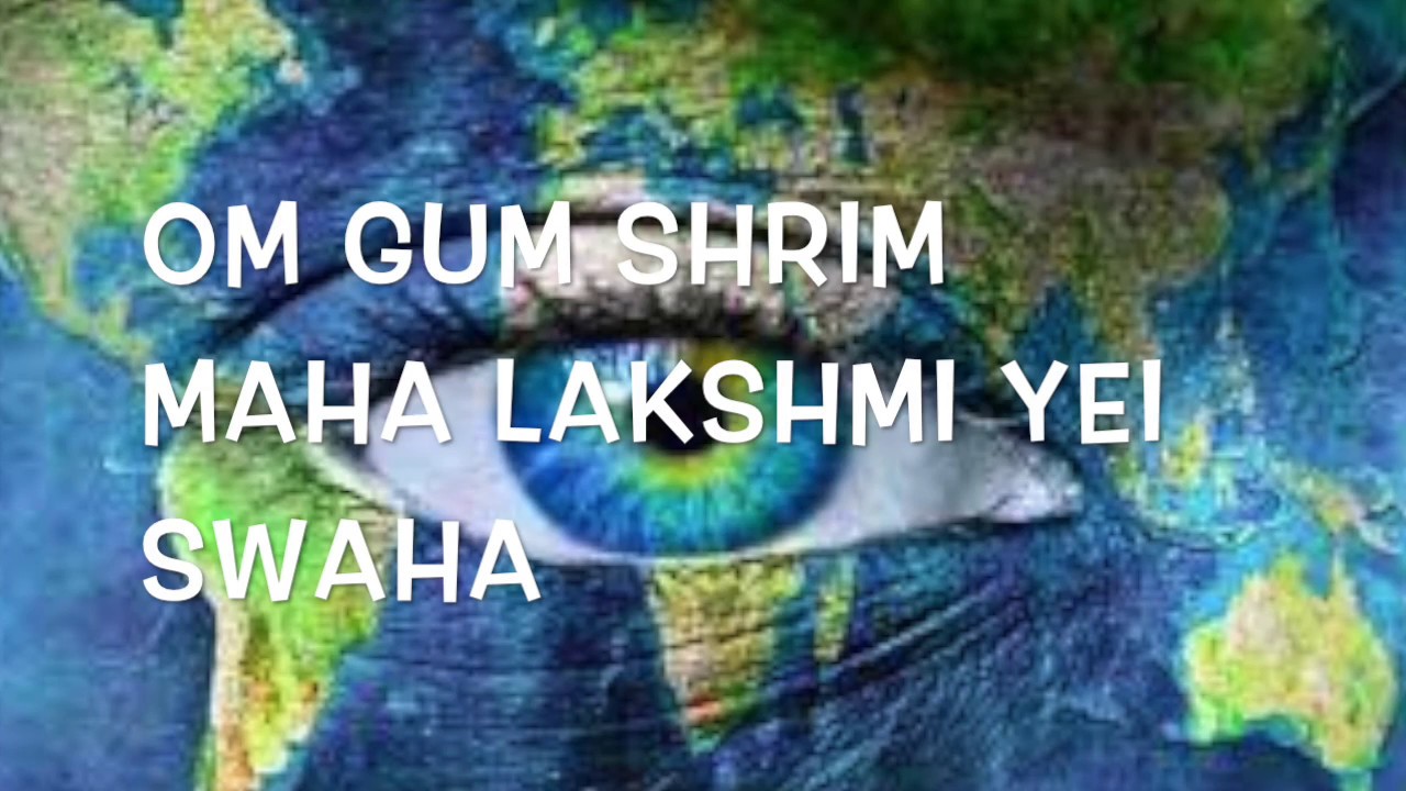 108 x MANTRA : Om Gum Shrim Maha Lakshmi Yei Swaha,
