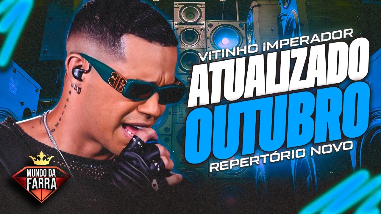 VITINHO IMPERADOR ATUALIZADO 2025 - REPERTÓRIO NOVO OUTUBRO - MÚSICAS NOVAS - VITINHO IMPERADOR 2025