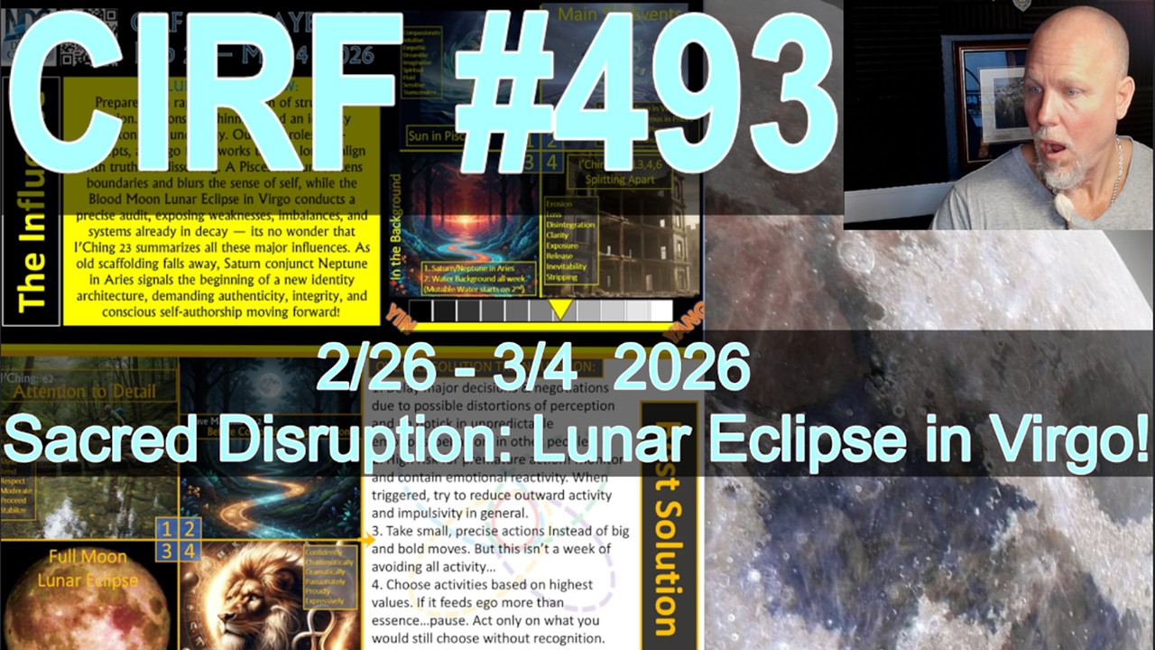 CIRF #493 Lunar Eclipse in Virgo! 2/26 - 3/4  2026