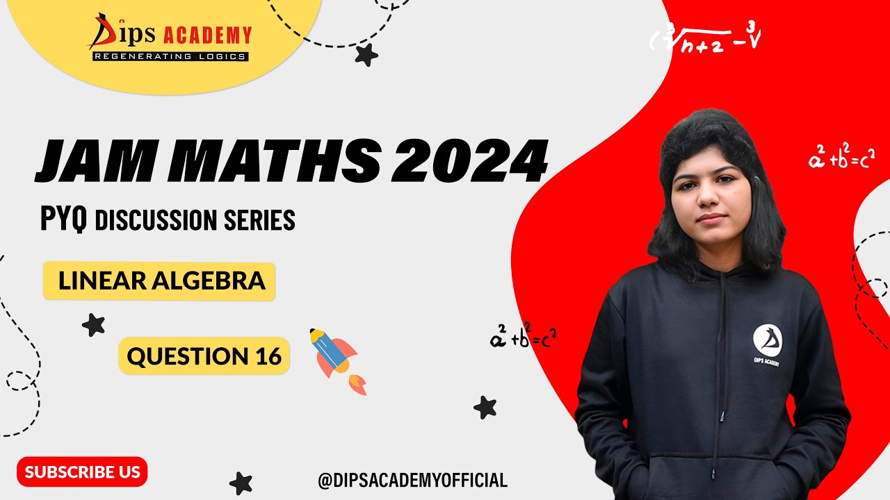 IIT JAM 2024 - Q. No. 16 | LINEAR ALGEBRA | Question Discussion | Dips Academy