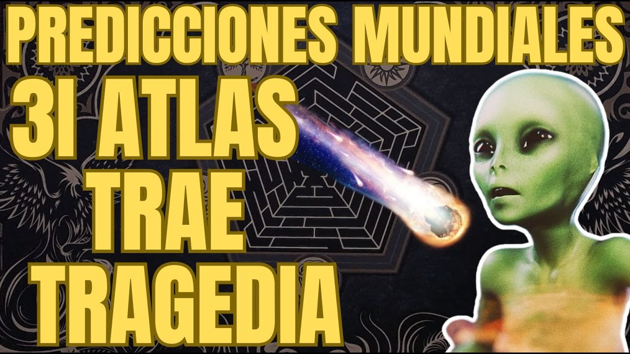 LA TRAGEDIA DE 3I ATLAS 19 DICIEMBRE🔮PREDICCIONES MUNDIALES 2025