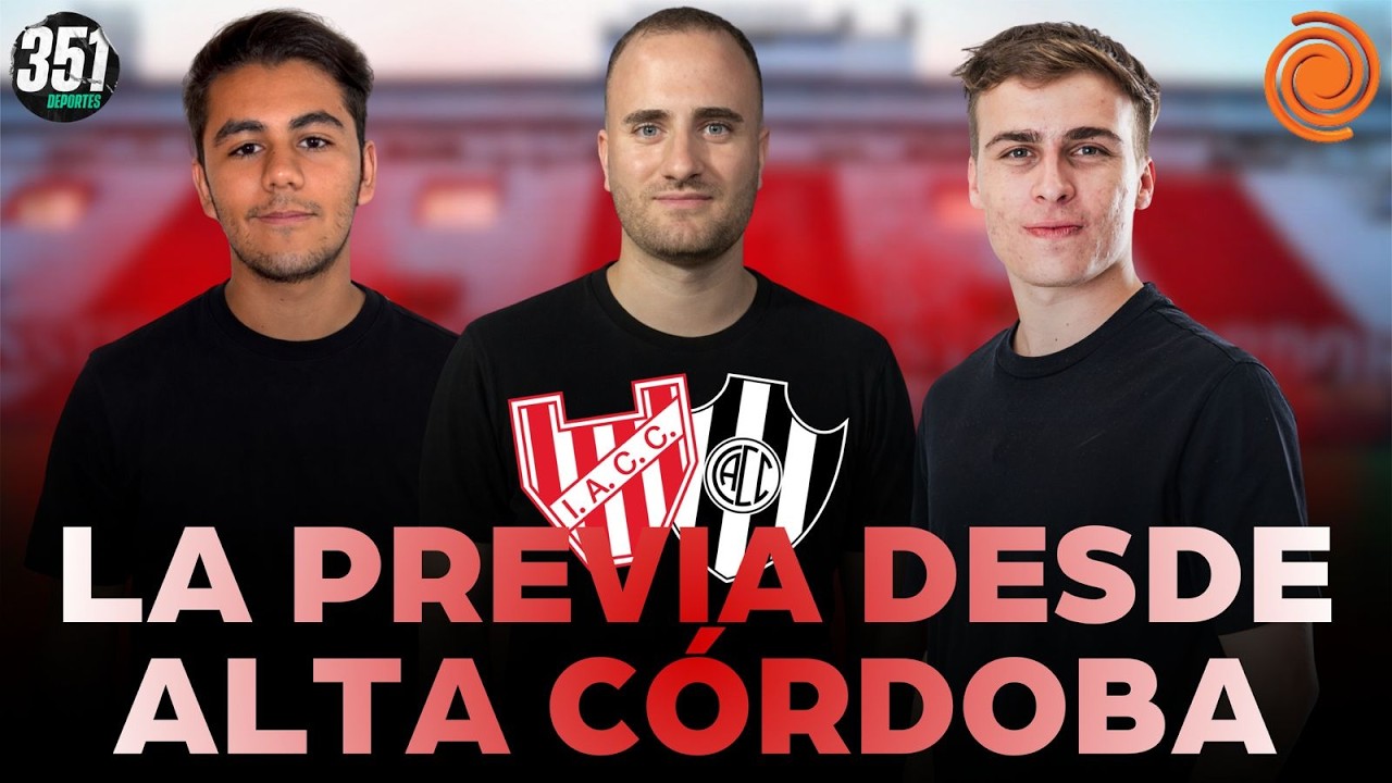 📺 LA PREVIA DE INSTITUTO - CENTRAL CÓRDOBA DESDE EL MONUMENTAL DE ALTA CÓRDOBA