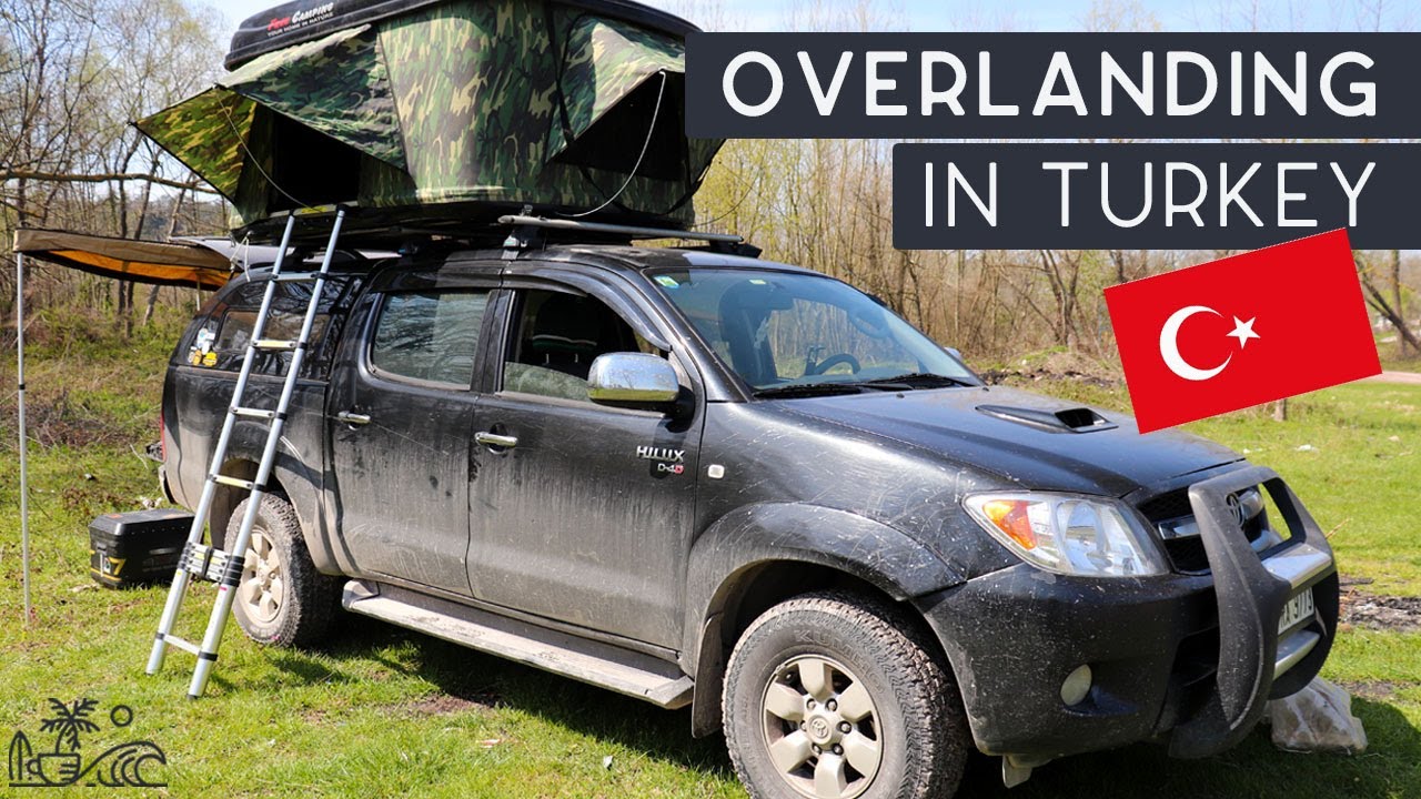 *VANTOUR* Overlanding 4x4 Toyota Hilux Tour // What&rsquo;s Turkey like for Overlanding??