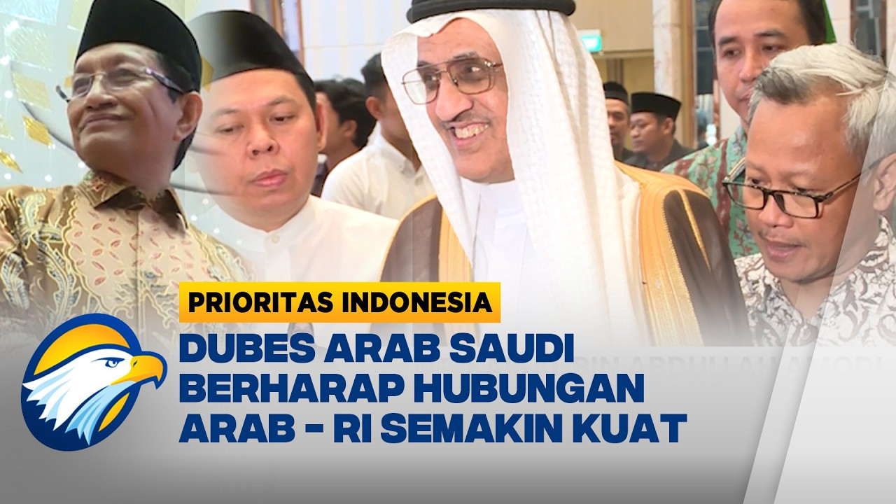Jajaran Pemerintah Hadiri Bukber Dubes Arab Saudi - [Prioritas Indonesia]