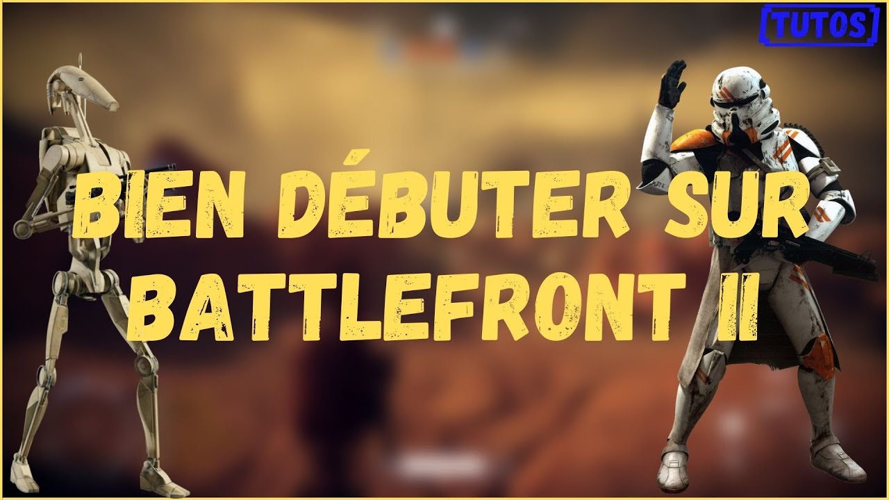 Comment bien débuter sur Star Wars Battlefront II ! (Menus, Classes...)