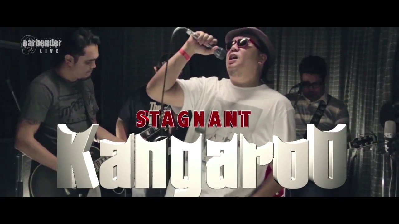 STAGNANT – Kangaroo- Earbender Live! Season 4