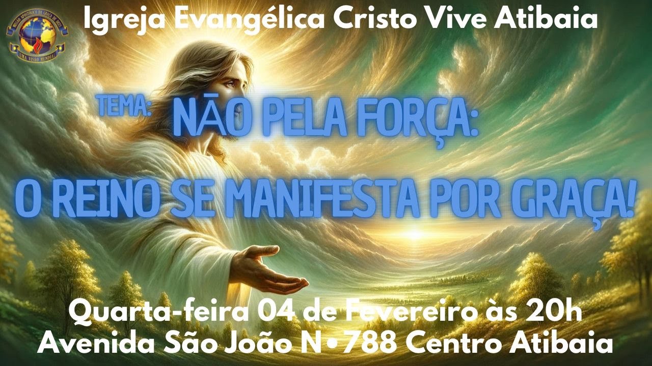 NÃO PELA FORÇA: O REINO SE MANIFESTA POR GRAÇA!