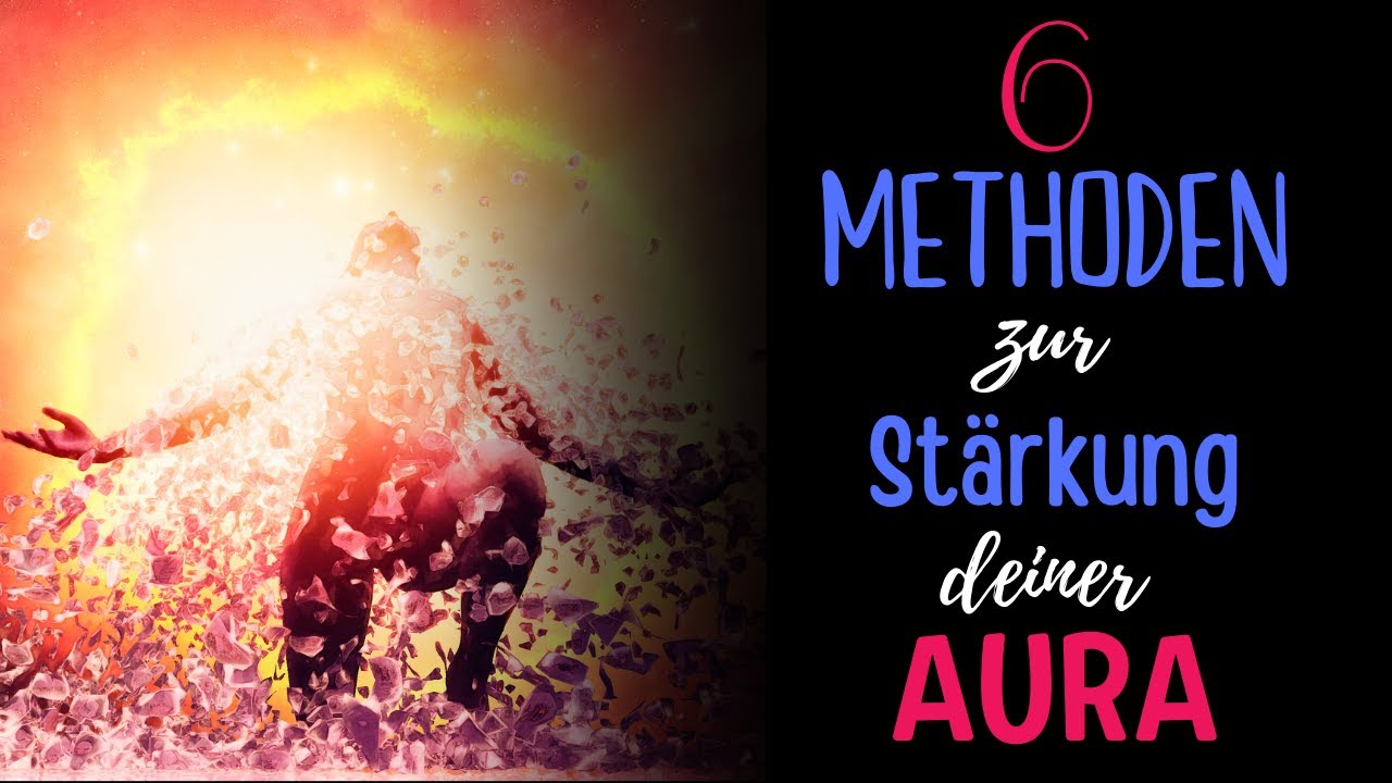 6 erstaunliche Methoden zur Stärkung deiner Aura!