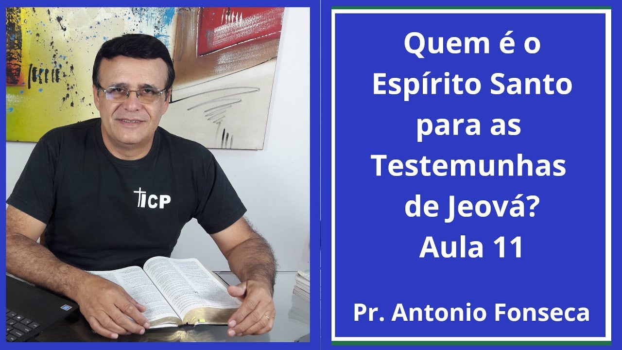 Quem é o Espírito Santo para as Testemunhas de Jeová? Aula 11