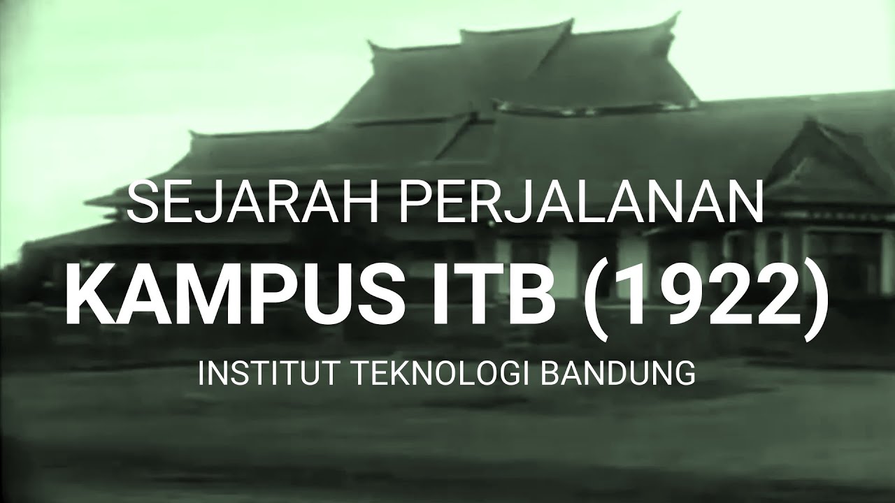 Sejarah Perjalanan Kampus ITB (Institut Teknologi Bandung)