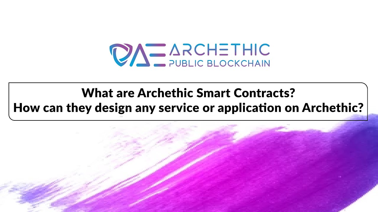 What are Archethic Smart Contracts? How can they design any service or application on Archethic?