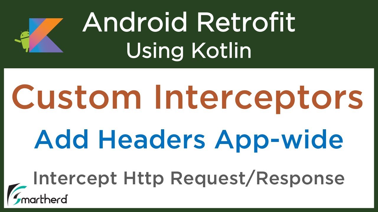 Create Custom Interceptor: Add Headers Application Wide: Retrofit Android Tutorials #6.1
