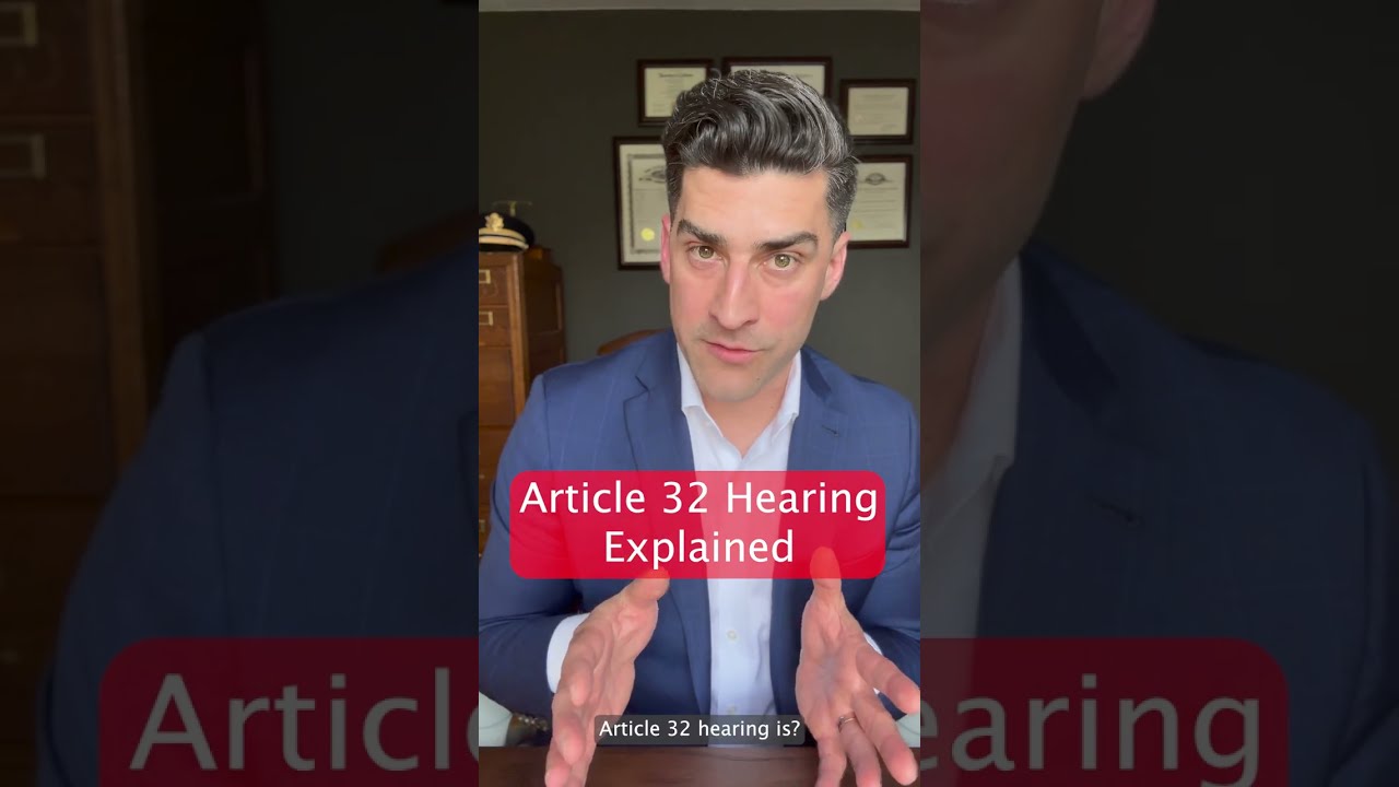 The Article 32 Hearing Explained - UCMJ