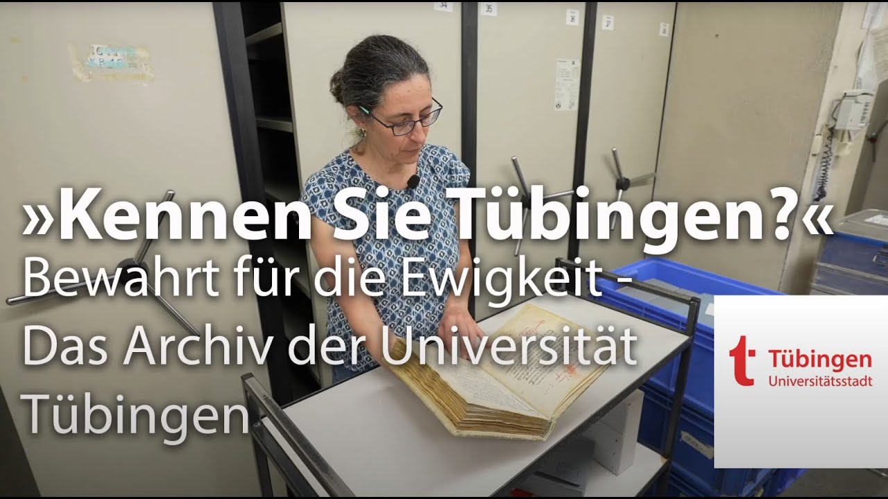 Kennen Sie Tübingen? Bewahrt für die Ewigkeit – Das Archiv der Universität Tübingen