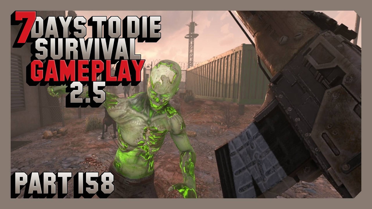 7 Days To Die Survival Gameplay 2.5 - Part 158