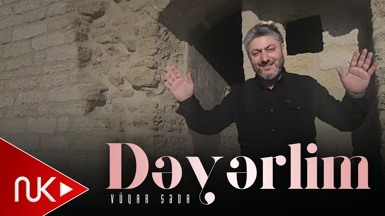 Vuqar Seda - Deyerlim 2024 klip video