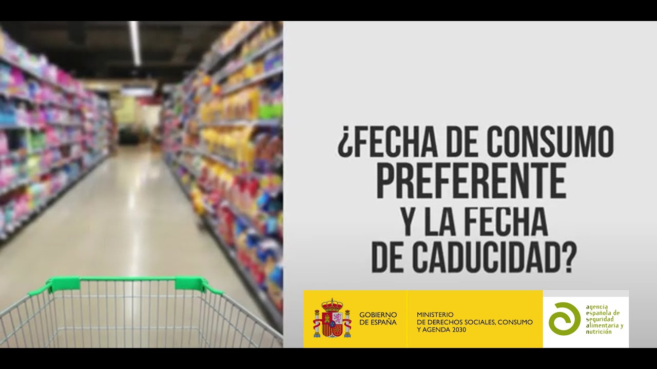 Fecha de caducidad y fecha de consumo preferente. AESAN. 2024