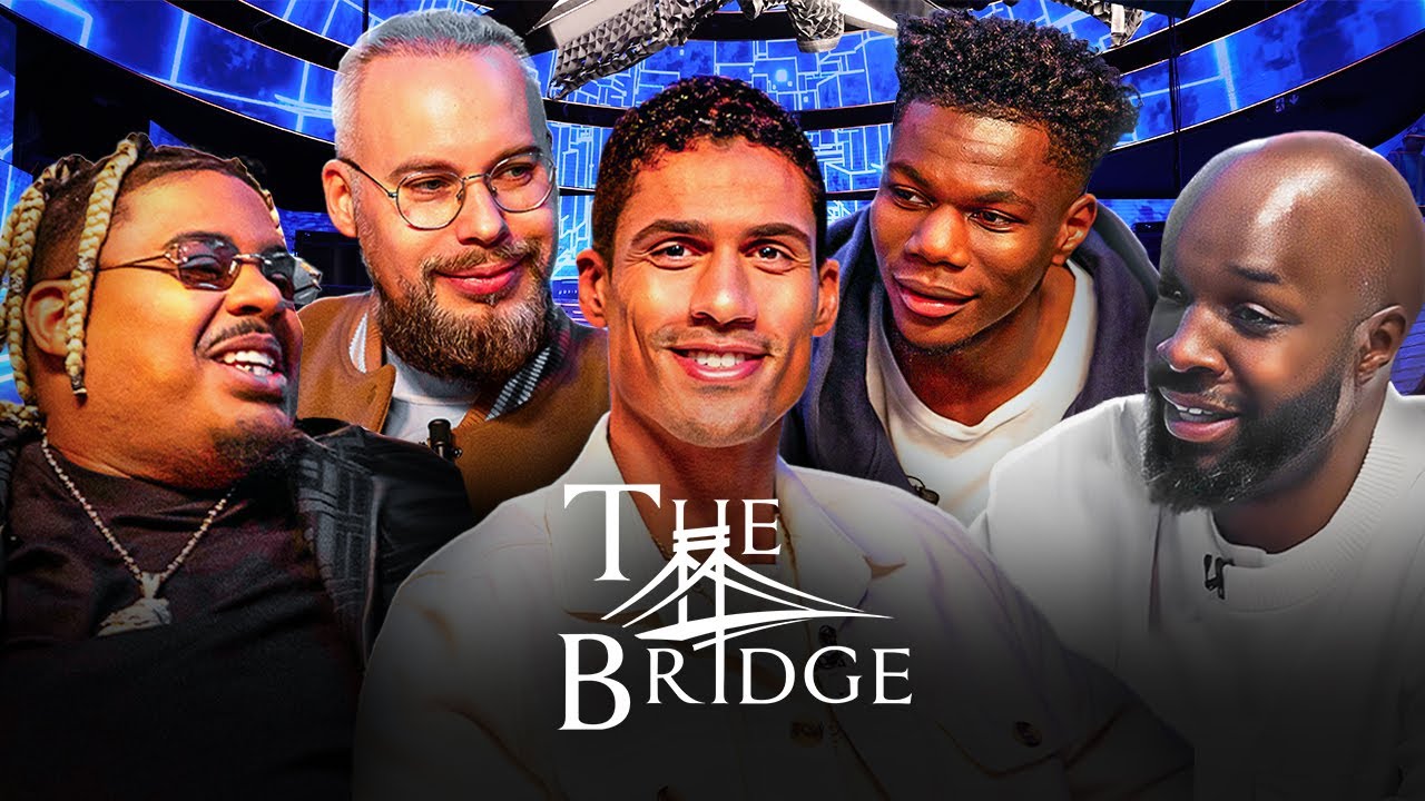 The Bridge : S02-E01 | Ft Raphael Varane, Naza & Lassana Diarra (🇬🇧 SUB)