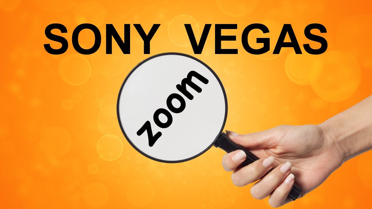 Как приблизить видео в Sony Vegas. Функция ZOOM. Панорамирование. Уроки видеомонтажа Сони Вегас