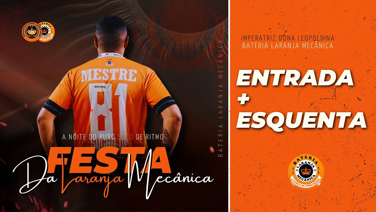 IMPERATRIZ DONA LEOPOLDINA • FESTA DA BATERIA LARANJA MECÂNICA (ENTRADA + ESQUENTA) 🔥🍊