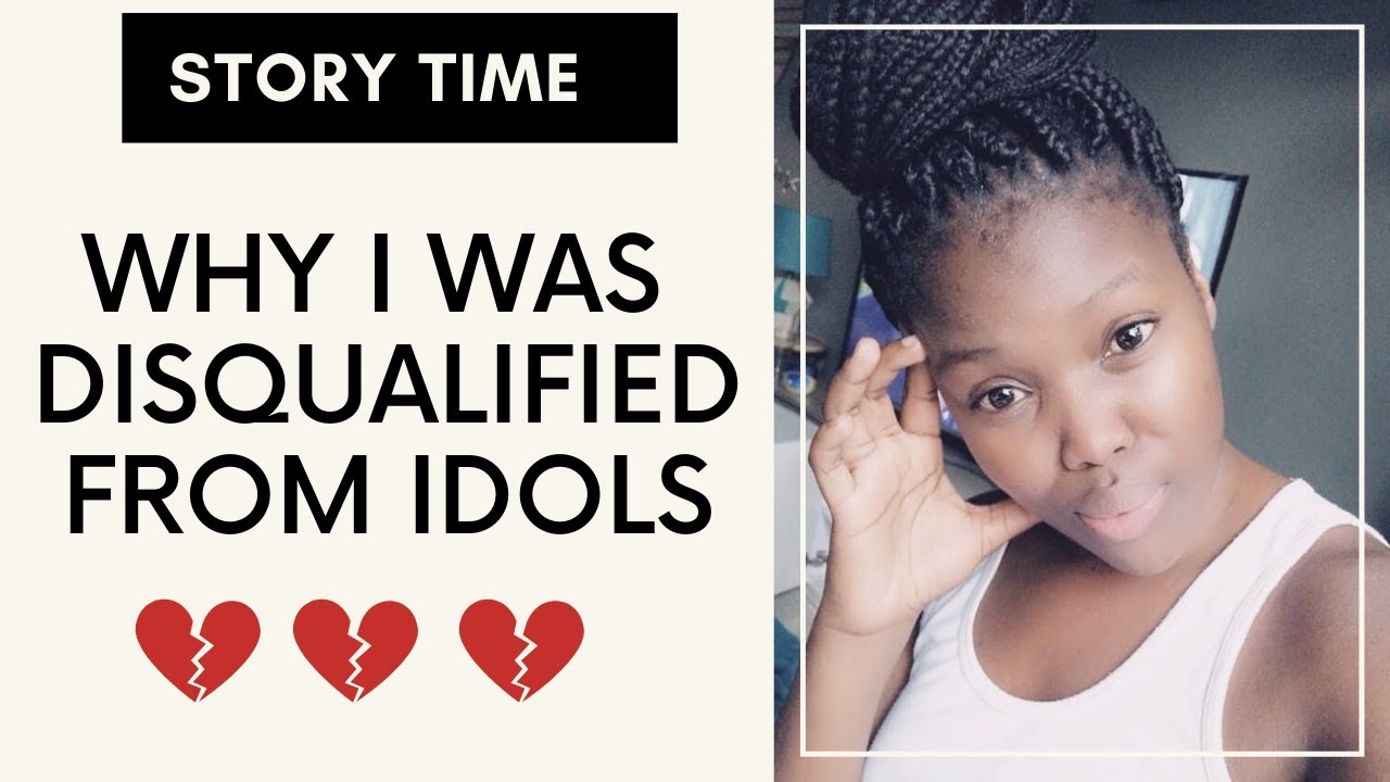 Story time : Why I was Disqualified from Idols