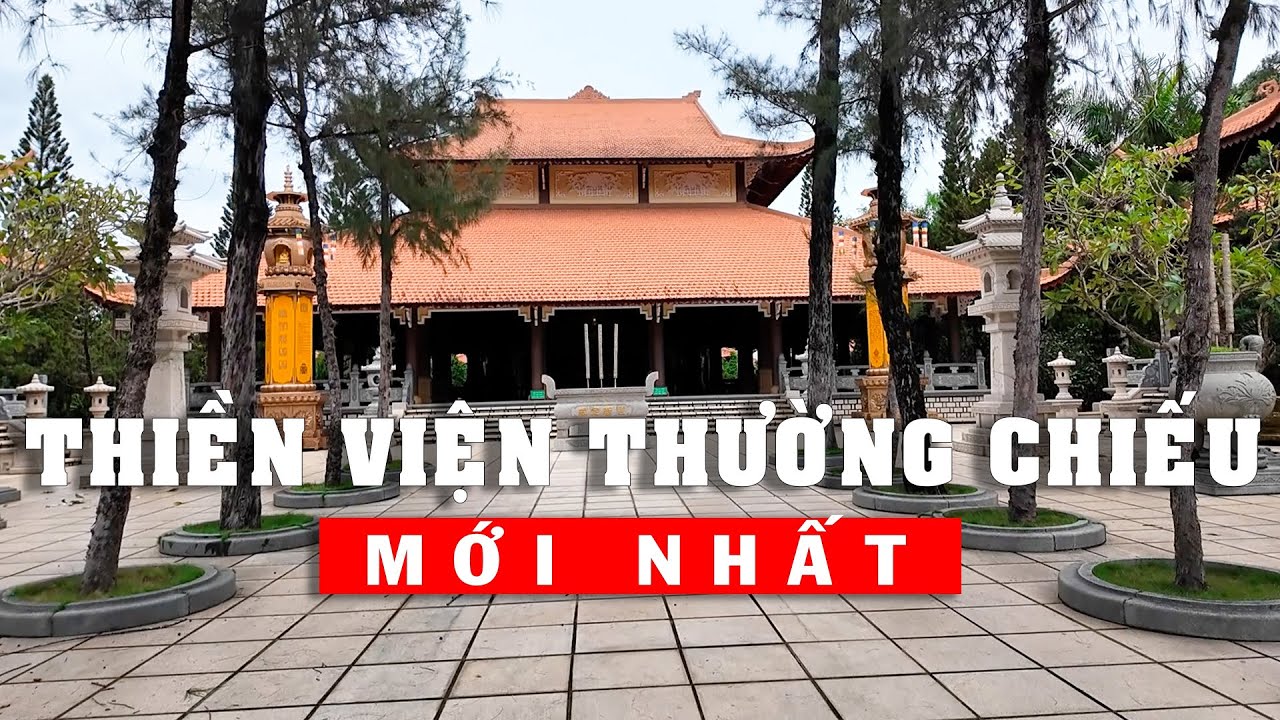 THIỀN VIỆN THƯỜNG CHIẾU | chùa có một không hai Đồng Nai | HT Thích Thanh Từ