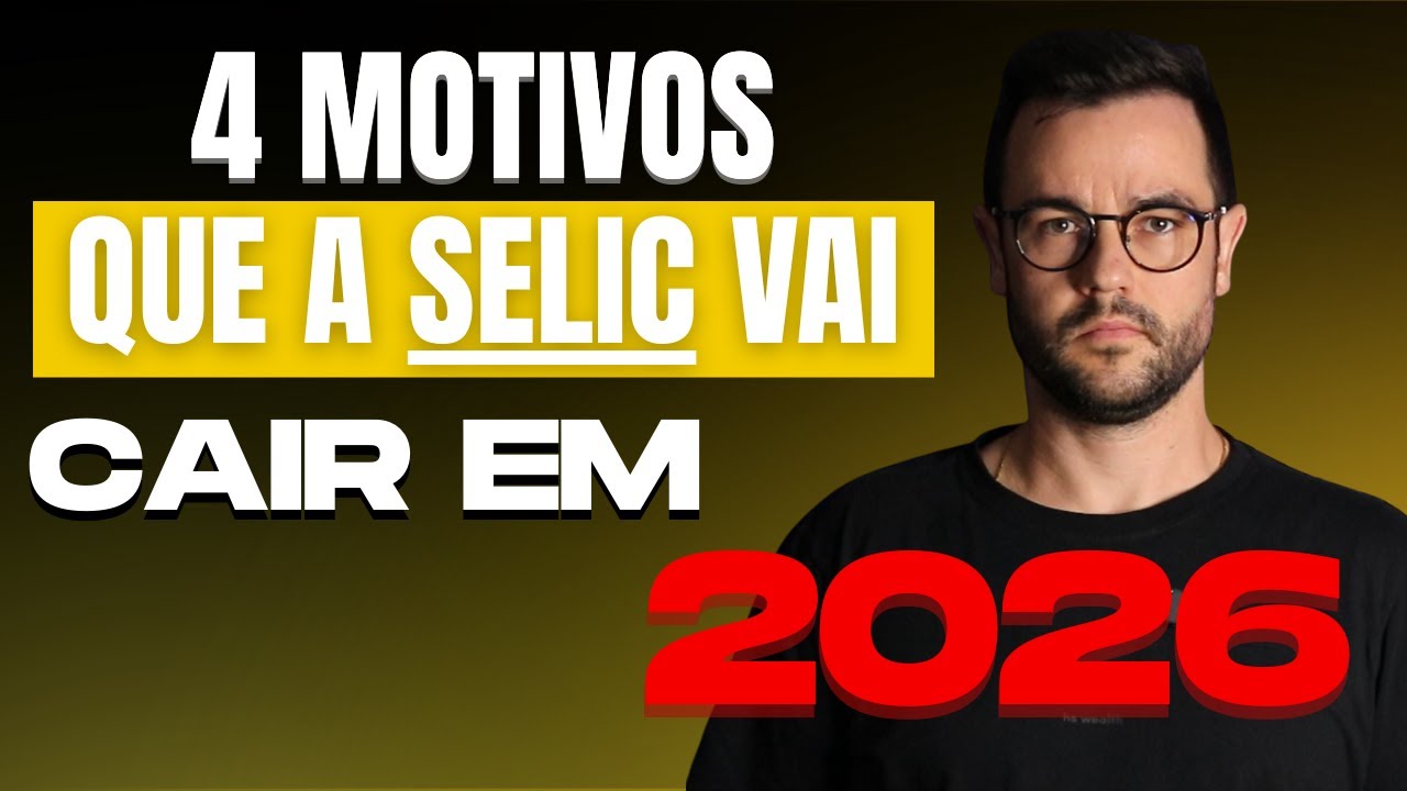 4 Motivos pelos Quais a Selic vai Cair no Ano de 2026