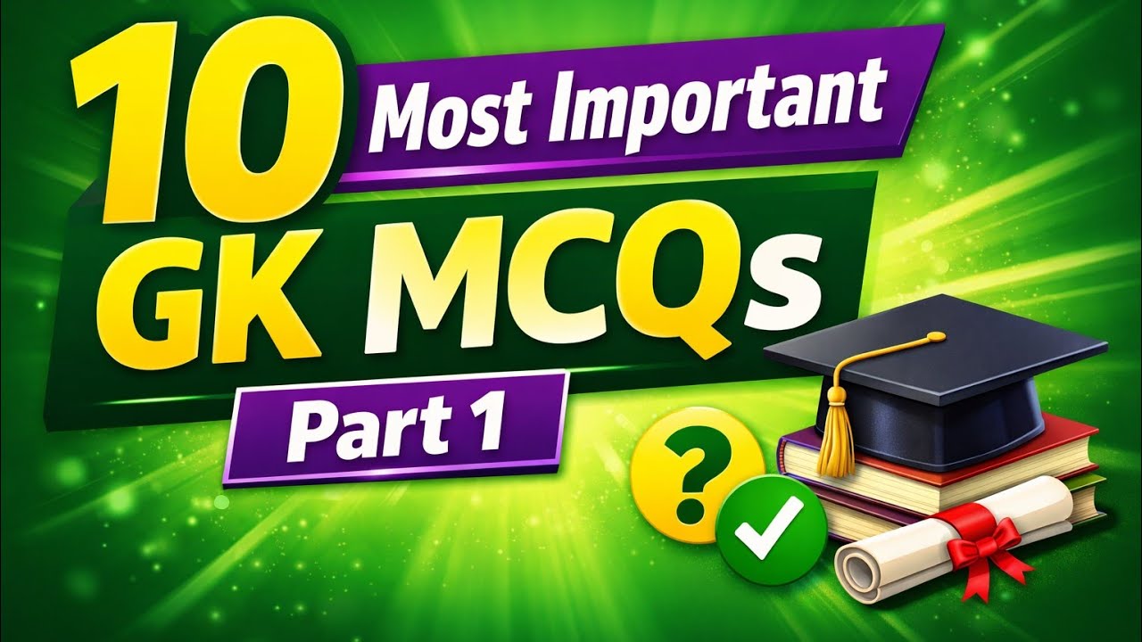 10 Most Important General Knowledge MCQs for Competitive Exams | Part 1