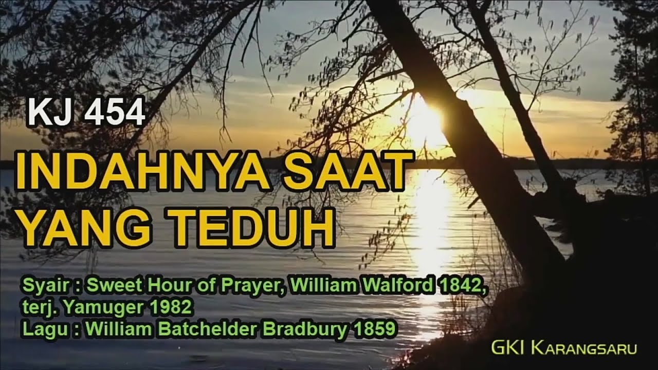 KJ. 454 - Indahnya Saat yang Teduh