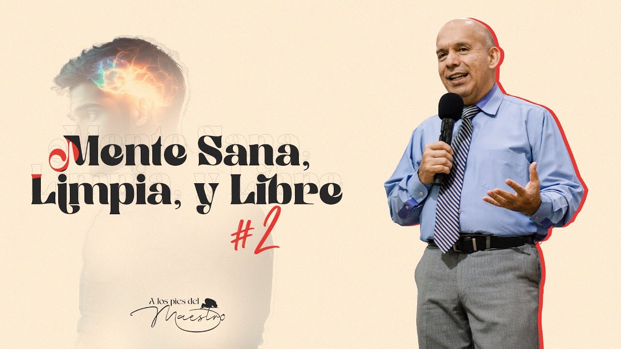 Mente Sana, Limpia, y Libre #2 | Seminario Bíblico