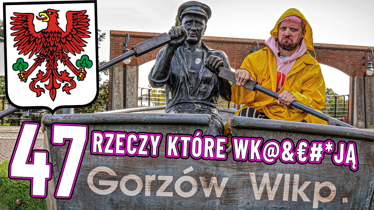 47 RZECZY, KTÓRE WK@&€#JĄ W GORZOWIE WIELKOPOLSKIM