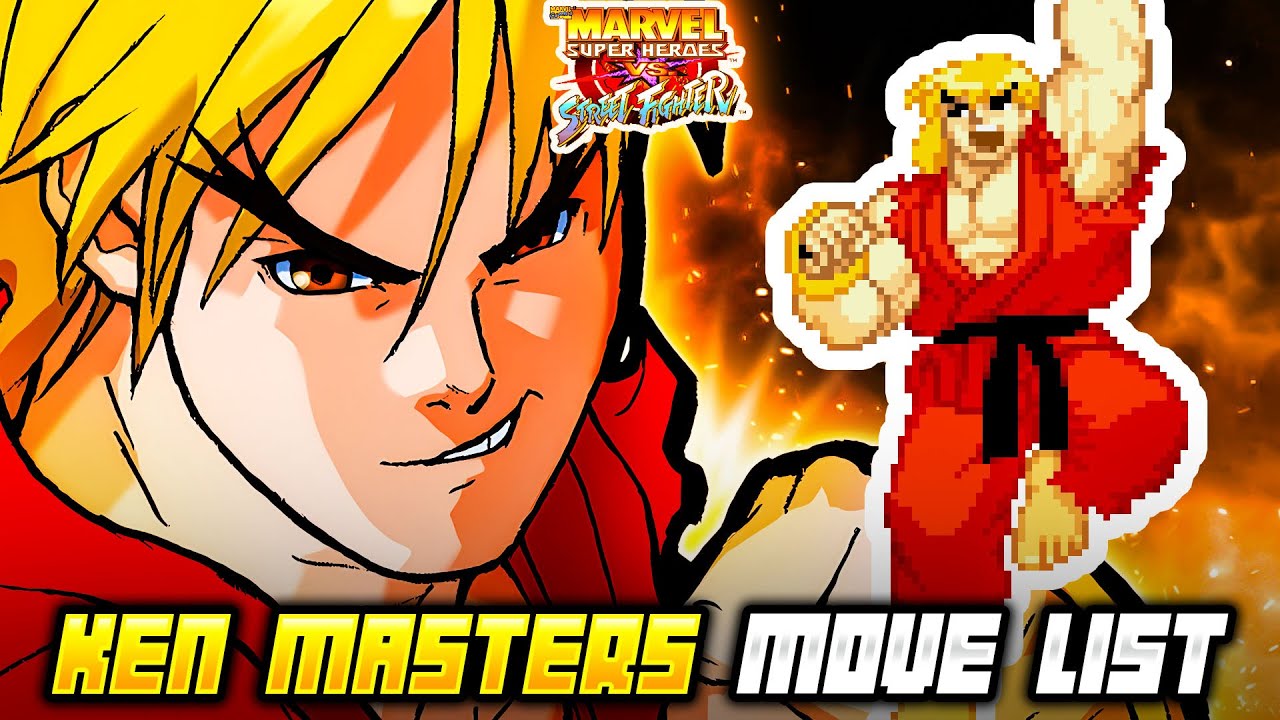 KEN MASTERS MOVE LIST - Marvel Super Heroes vs. Street Fighter (MSHvSF)