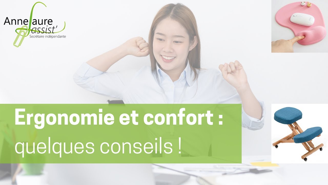 Ergonomie et confort  quelques conseils !