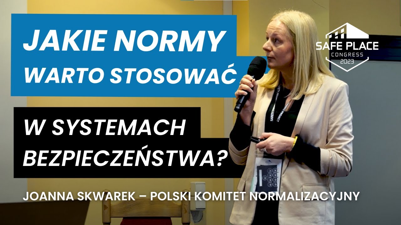 Normalizacja &ndash; KLUCZOWY ASPEKT projektowania system&oacute;w bezpieczeństwa obiekt&oacute;w