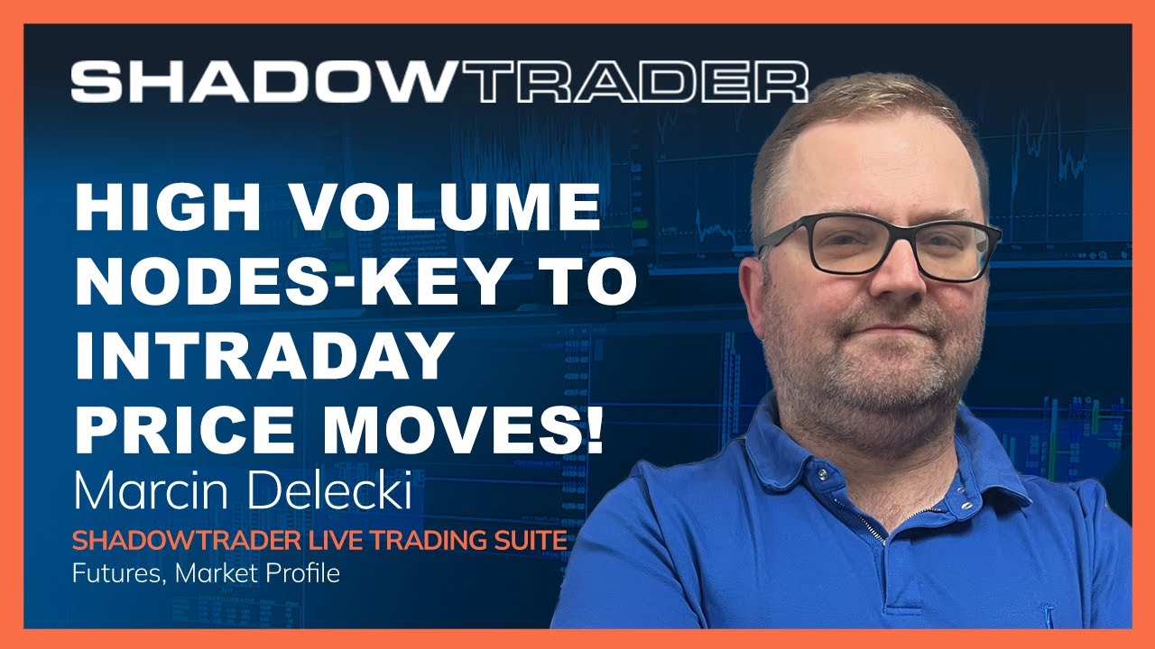 High Volume Nodes - Key to Intraday Price Moves!