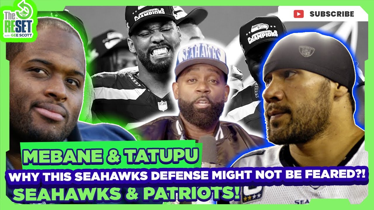 Lofa Tatupu & Brandon Mebane explain WHY the Patriots might not fear the Seahawks defense